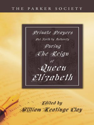 cover image of Private Prayers Put Forth by Authority During the Reign of Queen Elizabeth